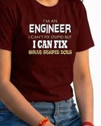 12 I Can Fix What Stupid Does | Men and Women Engineering | Printed T Shirt
