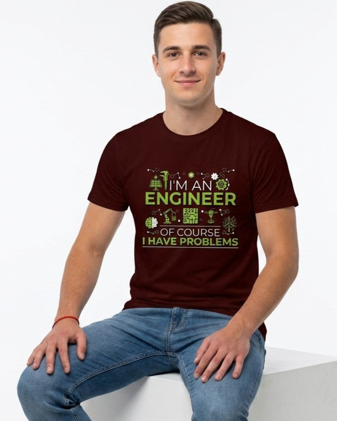 07 Of course I Have Problems | Men and women Engineering | Printed T Shirt