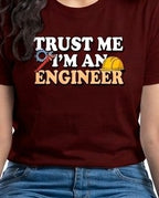 25 Trust Me I Am An Engineer | Men and Women Engineering | Printed T Shirt