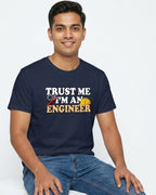 25 Trust Me I Am An Engineer | Men and Women Engineering | Printed T Shirt