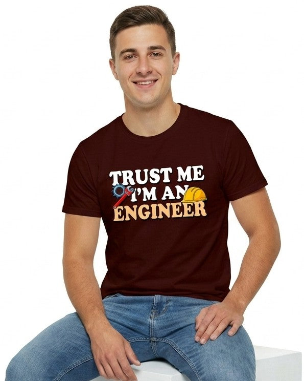 25 Trust Me I Am An Engineer | Men and Women Engineering | Printed T Shirt