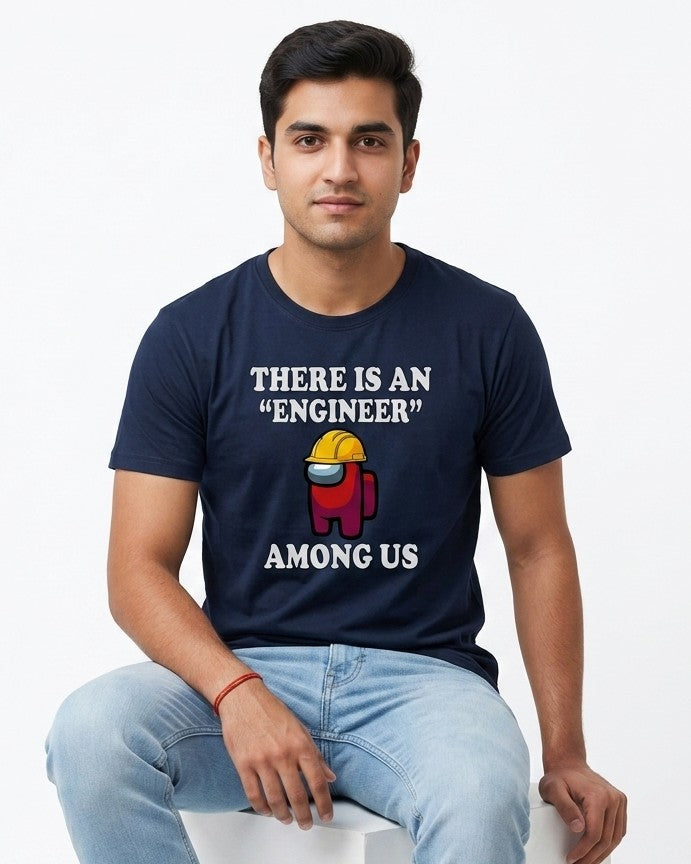 06 Engineer Among Us | Men and women Engineering | Printed T shirt