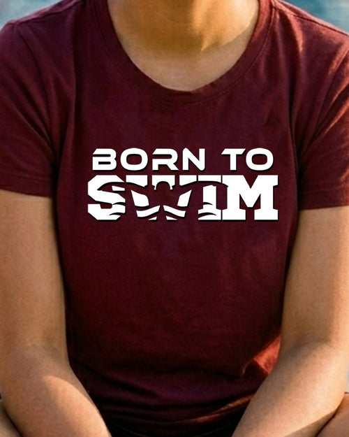 02 Born To Swim | Text | Swimming Printed T Shirt