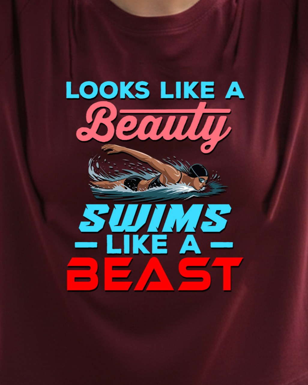 10 Looks like a Beauty Swims like a Beast | Swimming Printed T Shirt