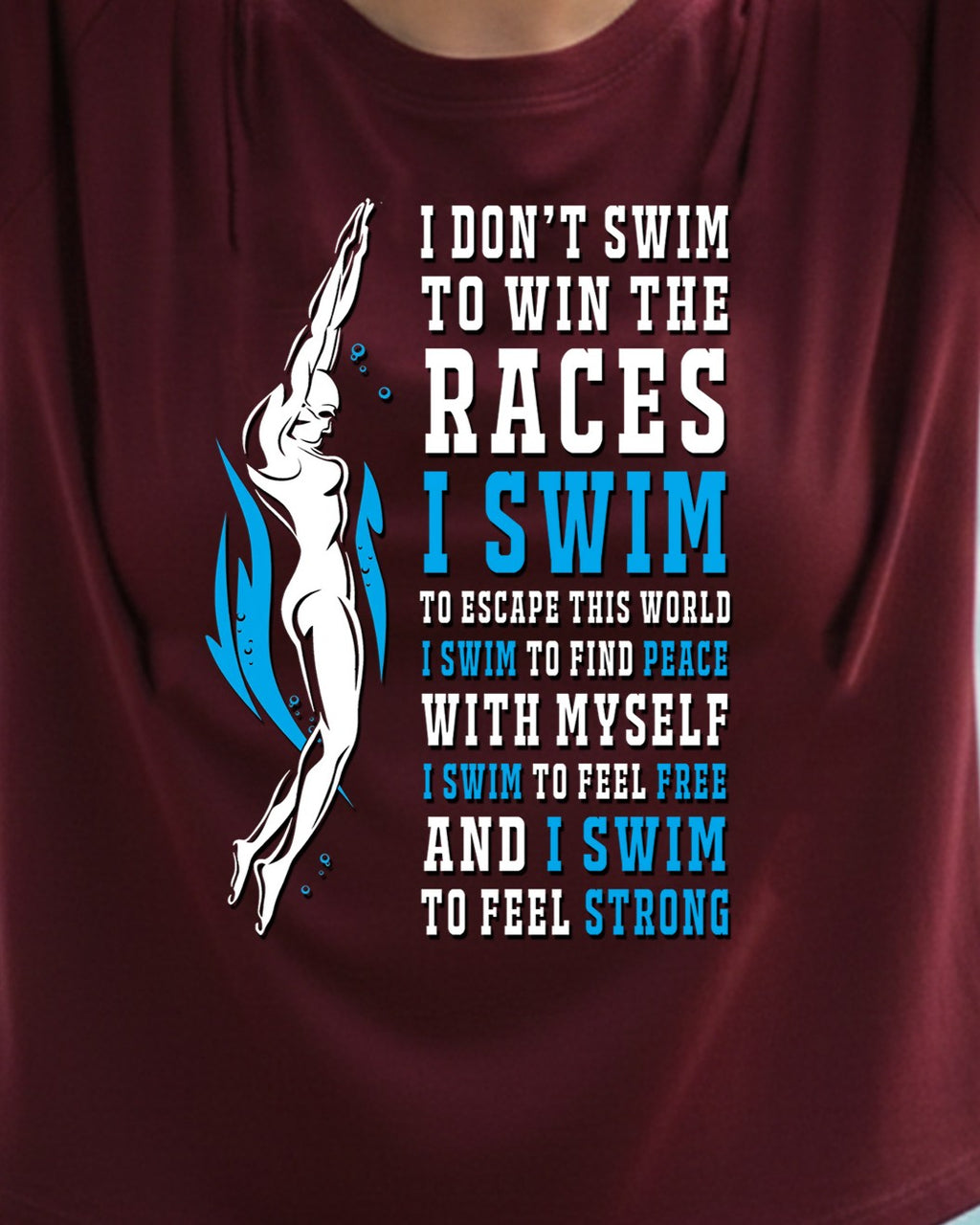 06 I Don't Swim To Win Races | Swimming Printed T Shirt
