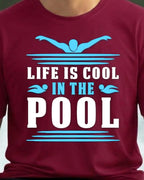 08 Life Is Cool In The Pool | Swimming Printed T Shirt