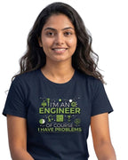 07 Of course I Have Problems | Men and women Engineering | Printed T Shirt
