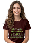 07 Of course I Have Problems | Men and women Engineering | Printed T Shirt