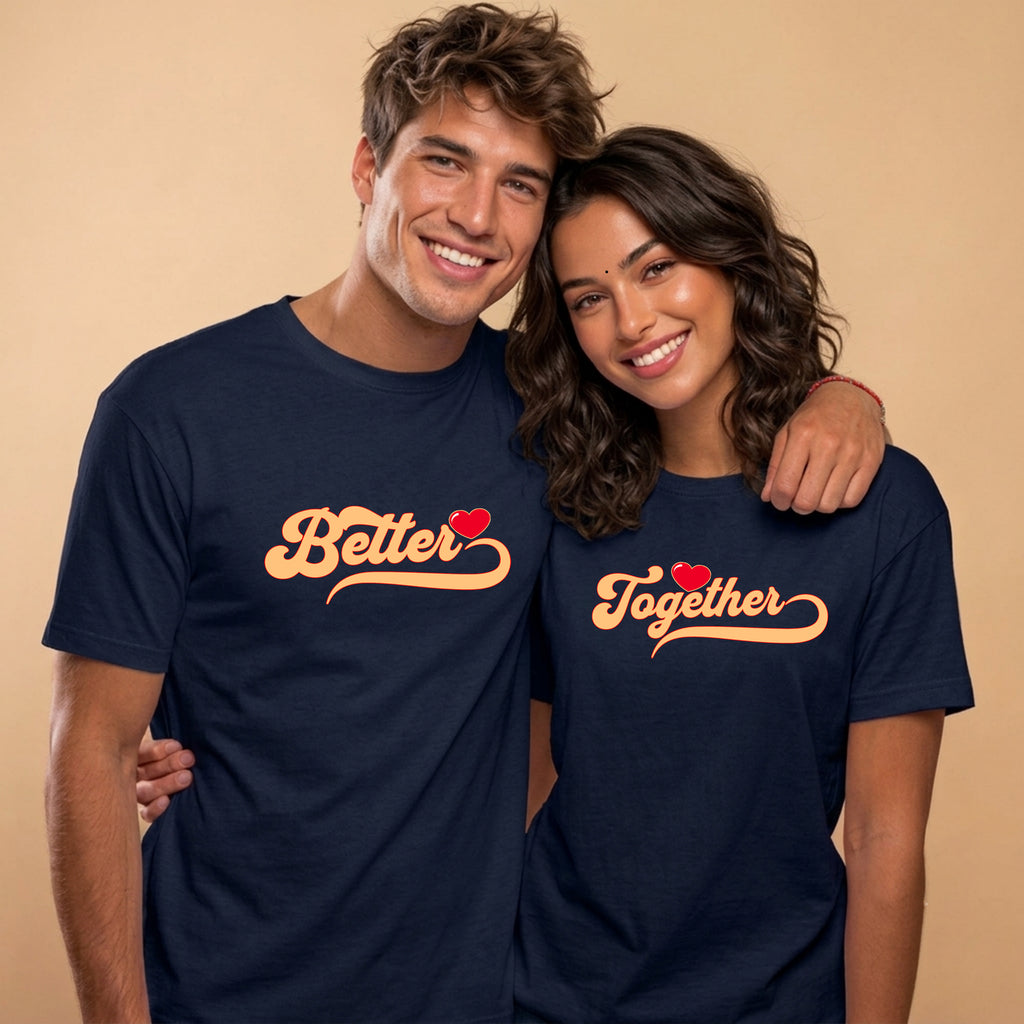 01 Better Together | Couples Printed T Shirt