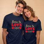 02 Born to love him / her | Couples Printed T Shirt