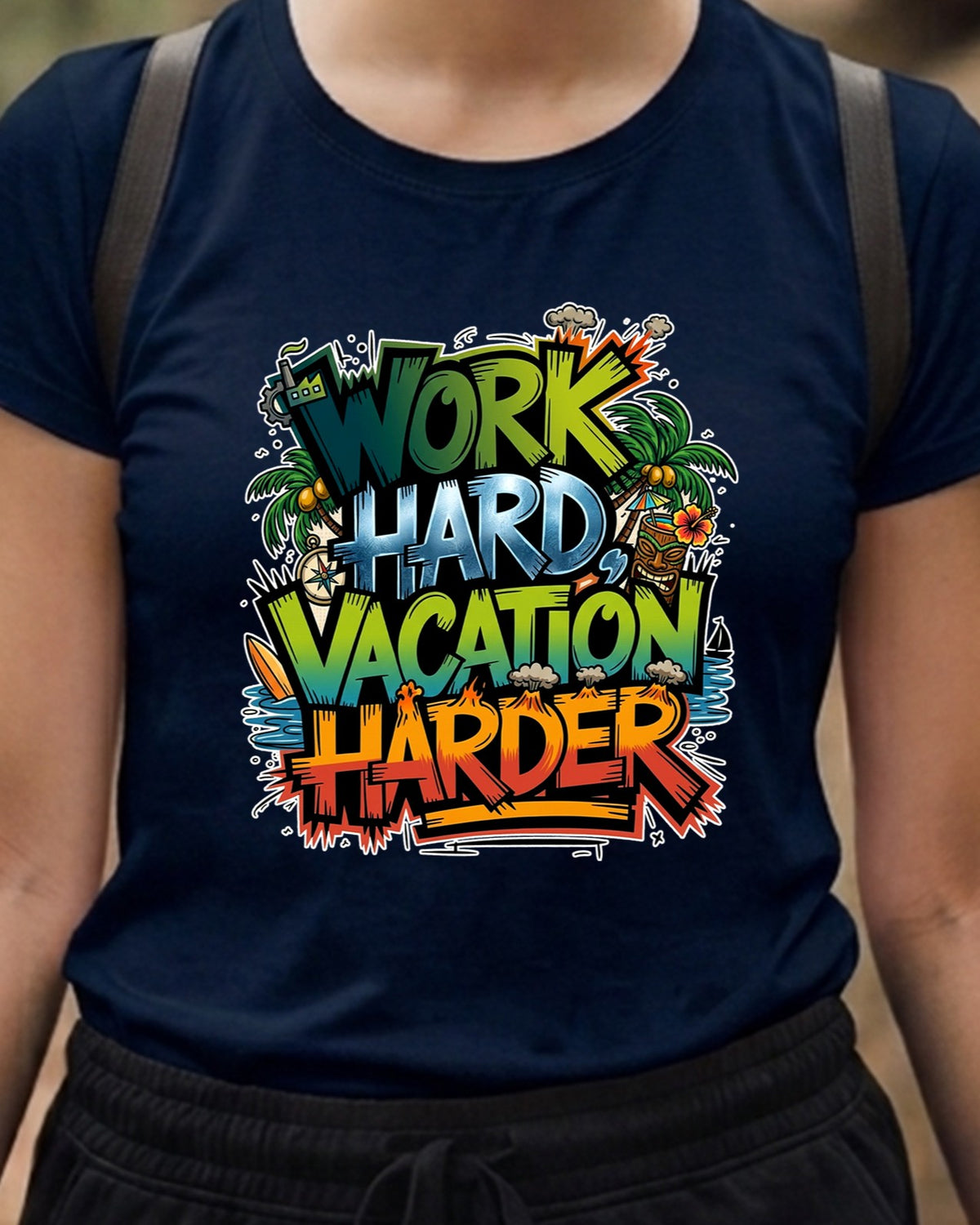 21 Work Hard Vacation Harder | Trekking Printed T Shirt