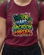 21 Work Hard Vacation Harder | Trekking Printed T Shirt